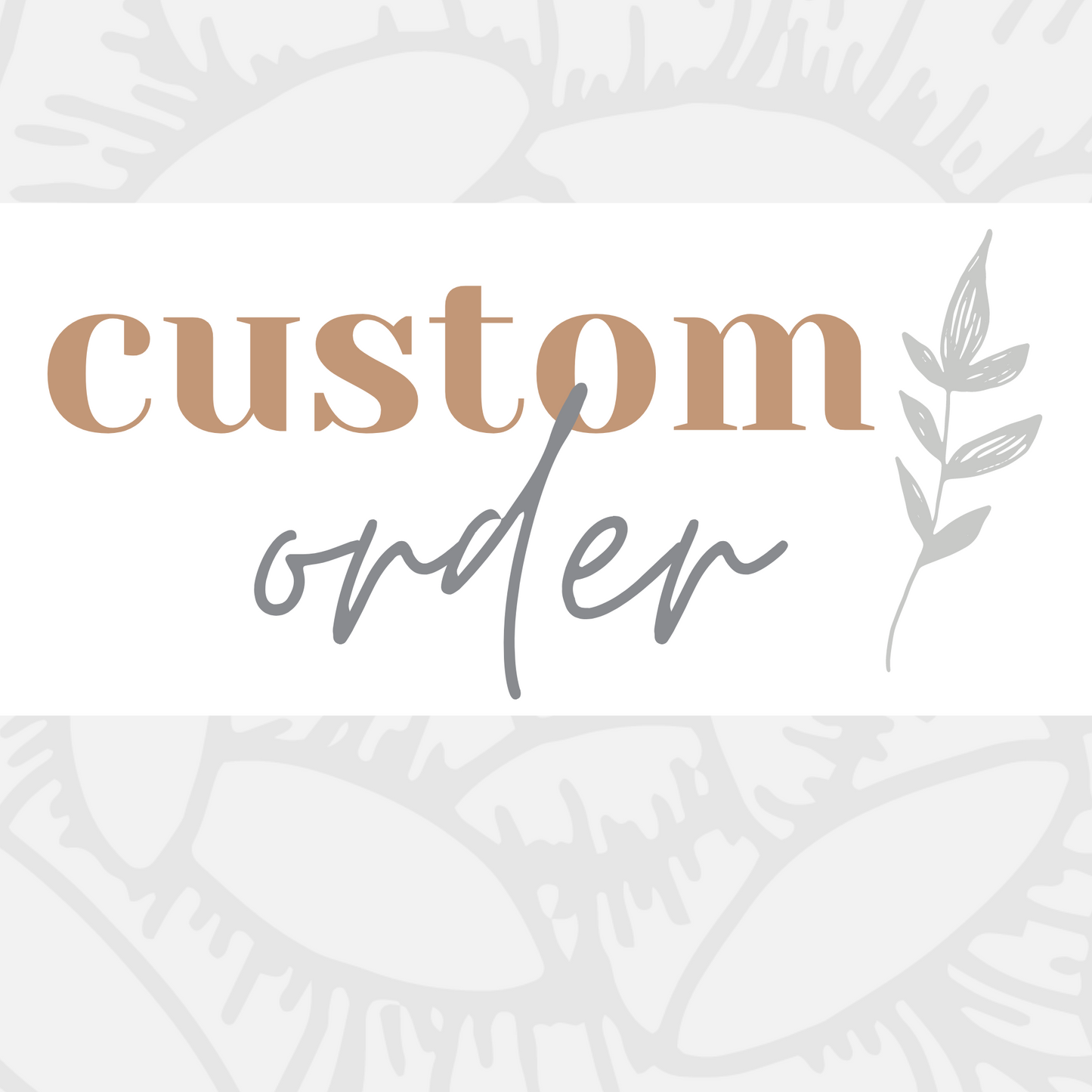Custom Order